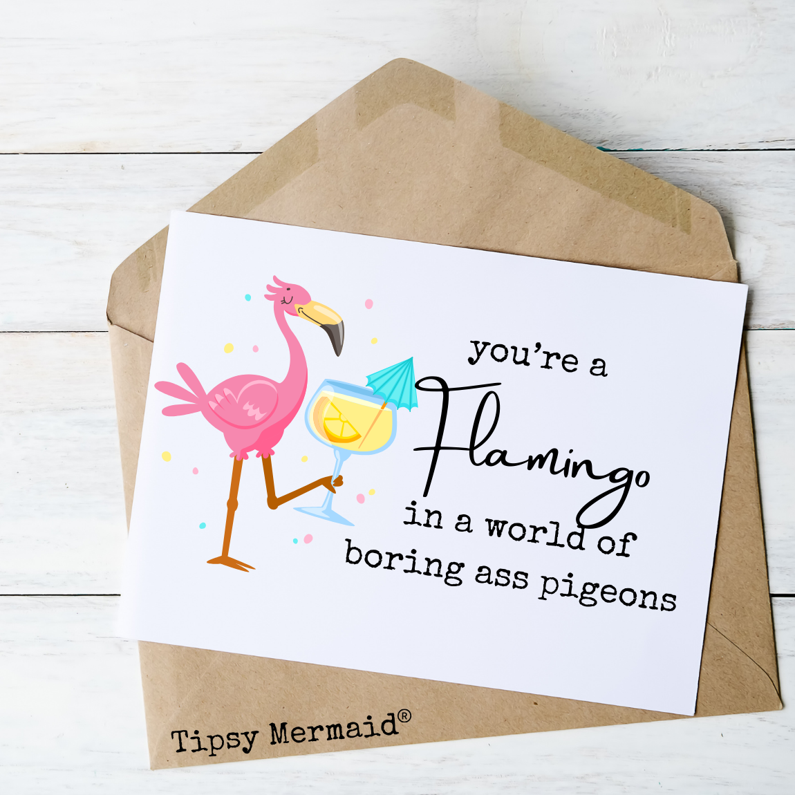 Tipsy Mermaid® Flamingo in a World of Pigeons Card – Only $5