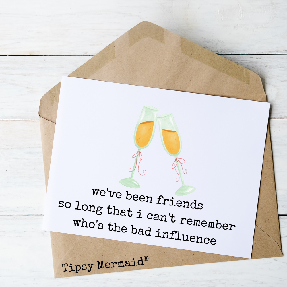 Tipsy Mermaid® “Bad Influence” Funny Friendship Card – Only $5