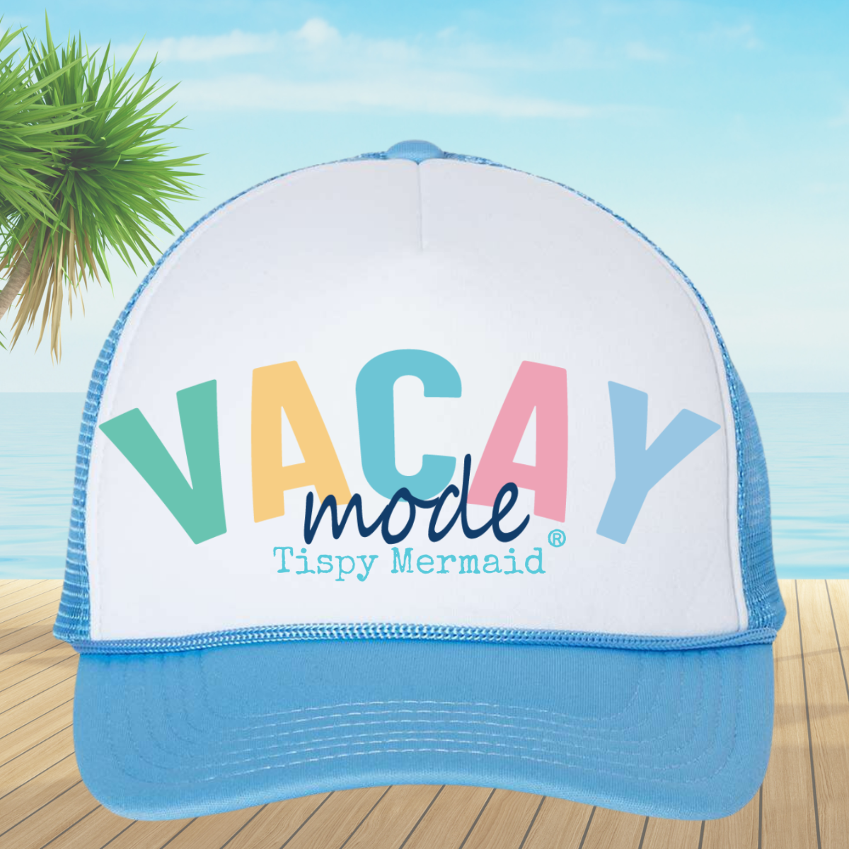Vacay Mode Trucker Hat by Tipsy Mermaid®