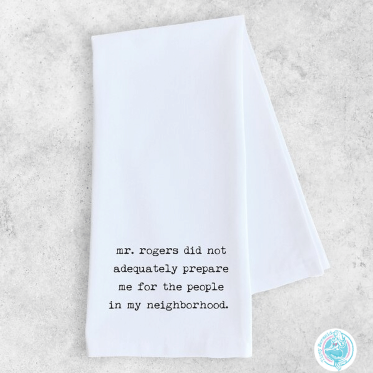 Funny Tea Towel- Mr Rogers