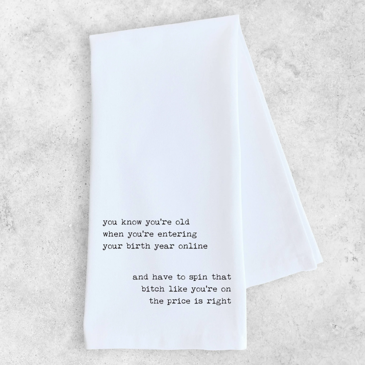 Funny Tea Towel- Entering Your Birth Year Online