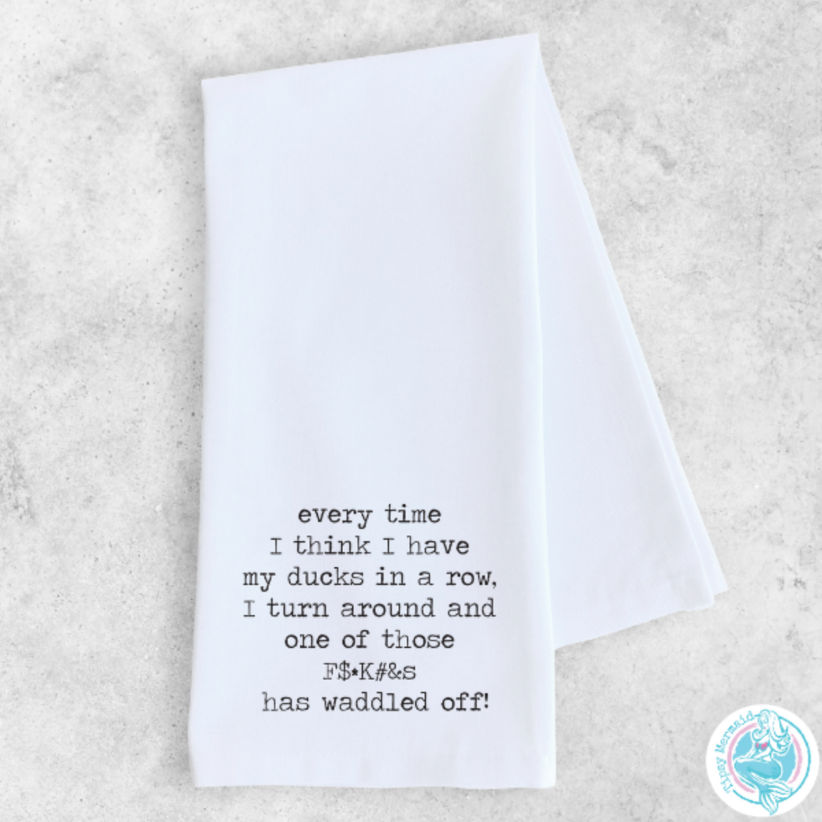 Funny Tea Towel- Ducks in a Row