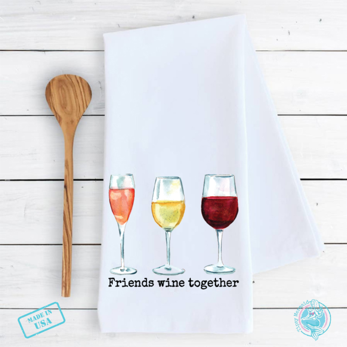 Funny Tea Towels- Friends Wine Together