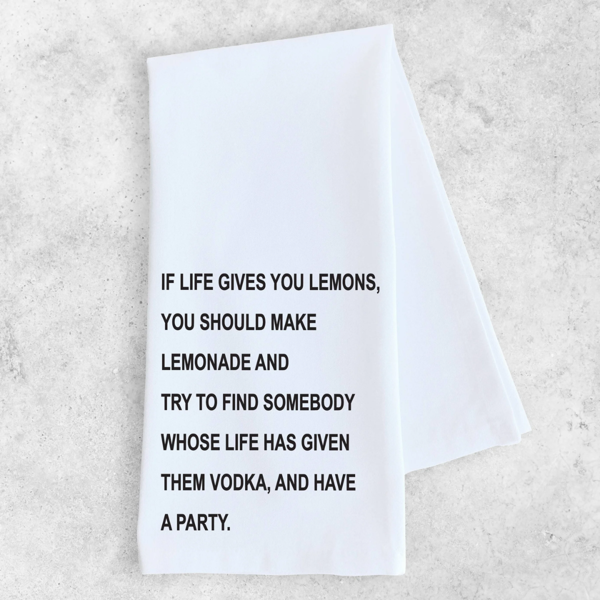 Funny Tea Towel - If Life Gives You Lemons